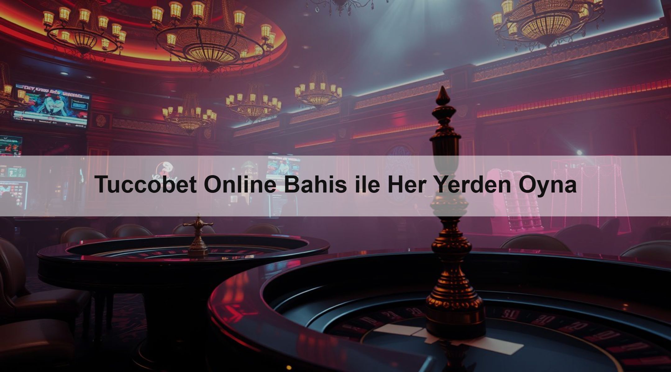 Tuccobet Online Bahis ile Her Yerden Oyna