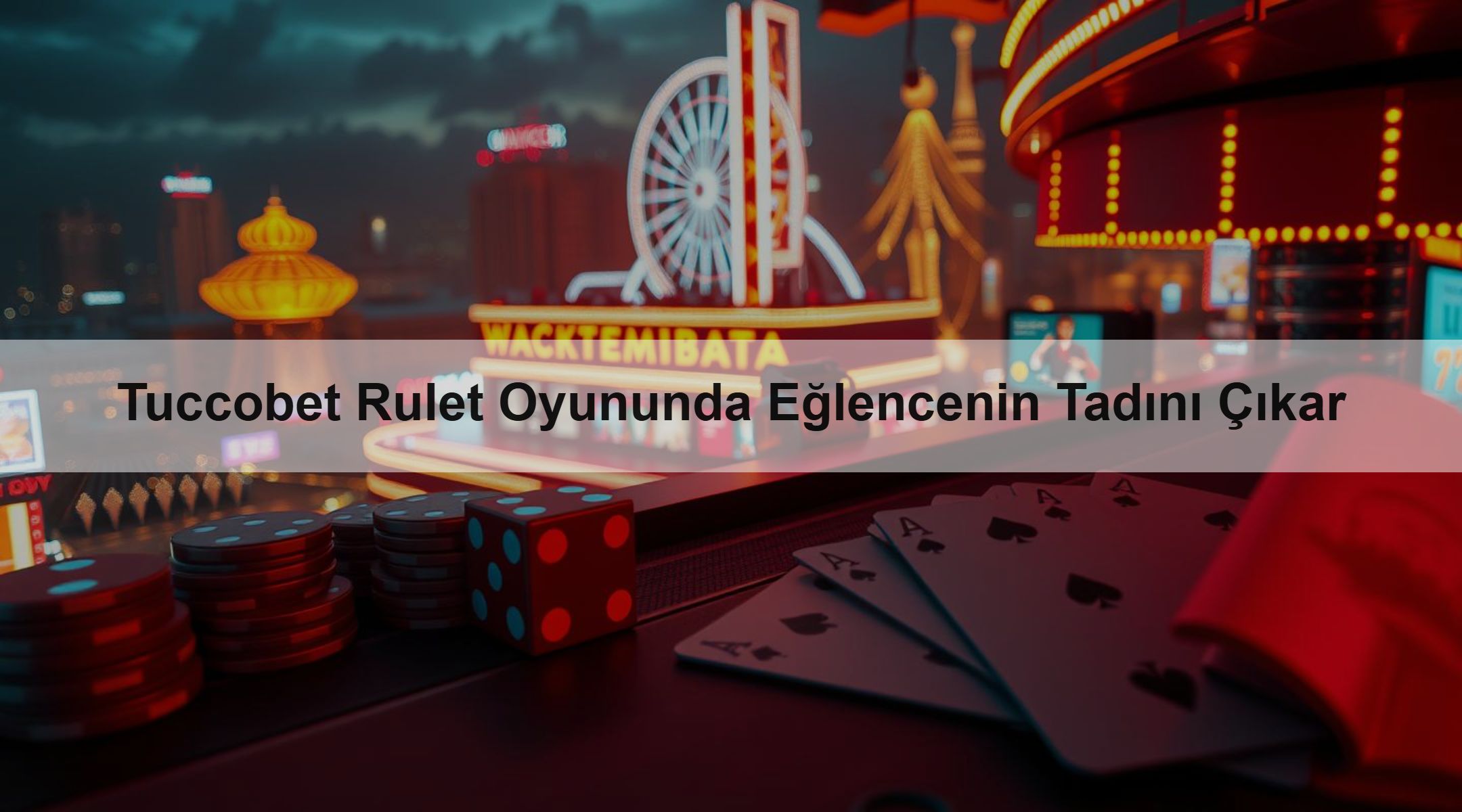 Tuccobet Rulet Oyununda Eğlencenin Tadını Çıkar